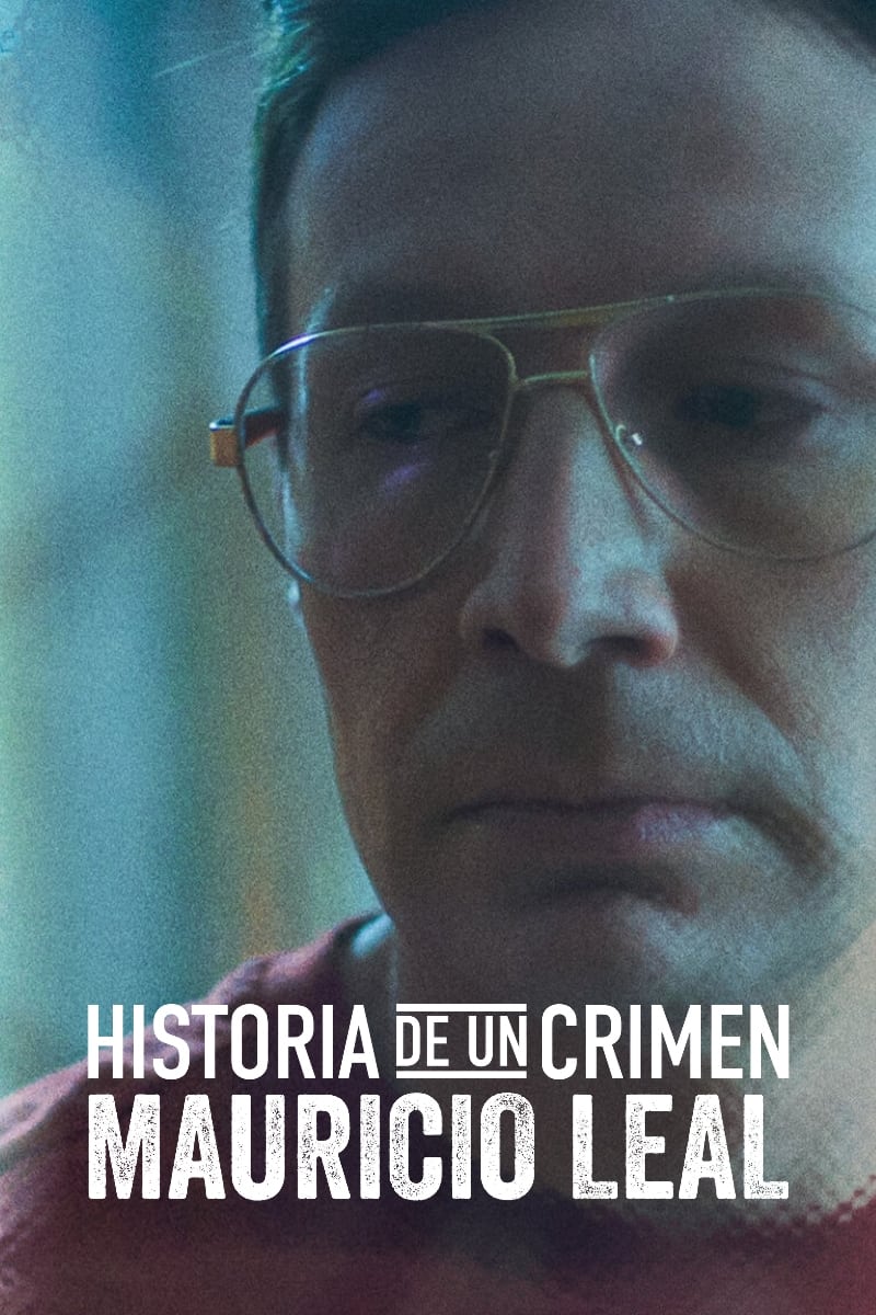 Historia De Un Crimen Mauricio Leal
