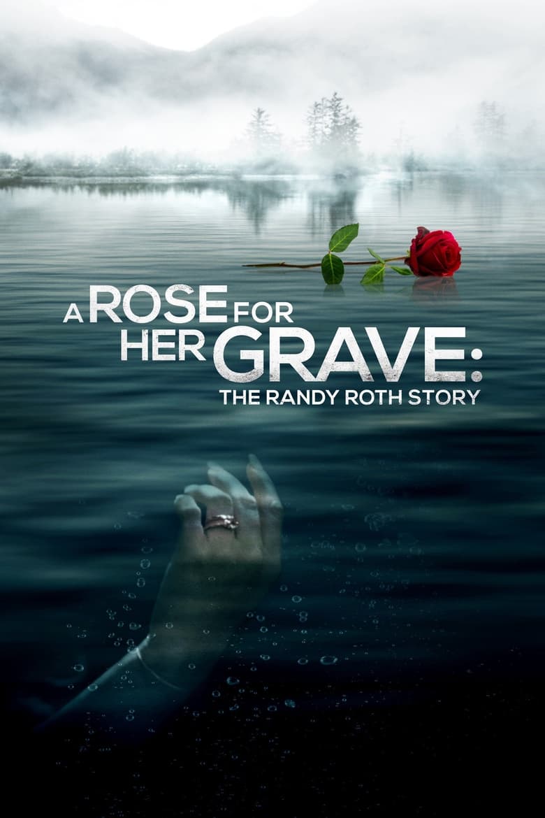 A Rose For Her Grave The Randy Roth Story